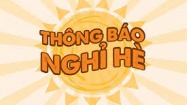 THÔNG BÁO - về việc nghỉ hè năm học 2022 - 2023